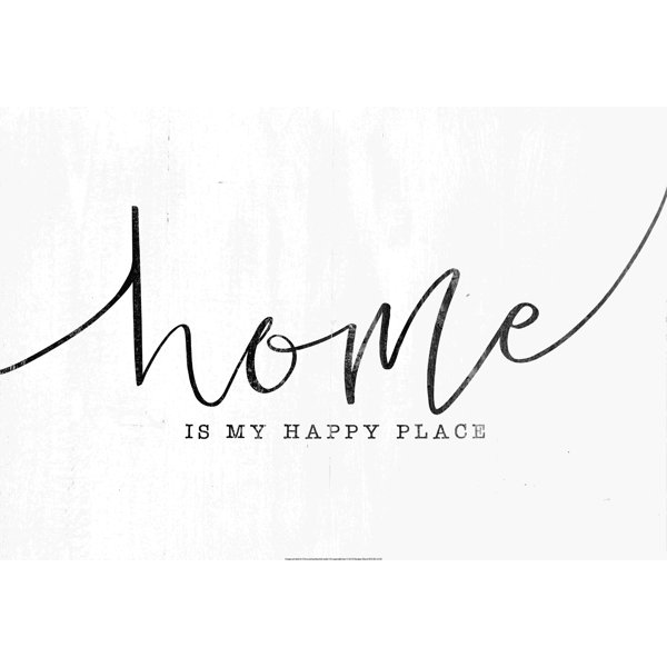 Trinx Home Is My Happy Place On Canvas Print Wayfair